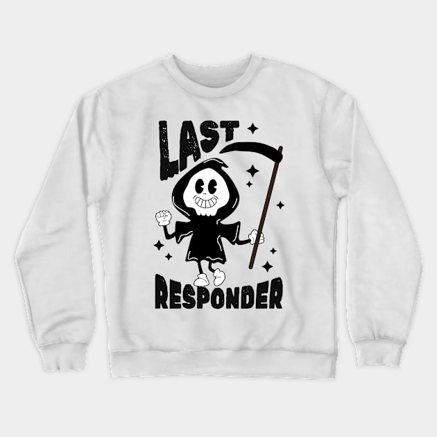 last responder Crewneck Sweatshirt by Bunder Score